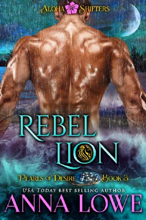 [Aloha Shifters: Pearls of Desire 03] • Rebel Lion